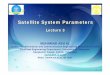 Satellite System Parametersstaff.ui.ac.id/system/files/users/ir.muhammad/material/komsat-3.pdf · Satellite System Parameters Lecture 3. 1 – Satellite System Parameters • Transmit
