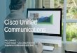 Cisco Unified Communications · Fixed, long-term teams Teams in the office Work mostly with employees ... $1.3B Technical Support Services (6.4% increase Y-Y). ... Cares about agent