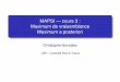 MAPSI cours 3 : Maximum de vraisemblance Maximum a posterioriwebia.lip6.fr/~mapsi/uploads/Cours/2018_MAPSI_cours3.pdf · Maximum a posteriori Christophe Gonzales LIP6 – Universite