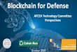 Blockchain for Defense Technology Vectors | Blockchain for ... · Technology Vectors | Blockchain for Defense AFCEA Technology Committee | Nikhil Shenoy, Colvin Run Networks, Inc