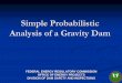 Simple Probabilistic Analysis of a Gravity DamSimple Probabilistic Analysis of a Gravity Dam, industries, hydropower, safety, initiatives, risk informed decision making process Created
