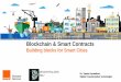 Blockchain & Smart Contracts - Decentralized...Blockchain Revolution • Blockchain 1.0 is the CURRENCY, the deployment of cryptocurrencies in apps related to cash, and financial transactions