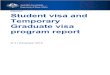 BR0097 Student visa and Temporary Graduate visa program report · imposed by this visa condition reflects the purpose of a student visa; that it is to allow entry to Australia in