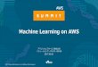 Machine Learning on AWS · Deep Learning AMI で各種パッケージを手軽に利用 26 OS はAmazon Linux と Ubuntu の2種類 各種フレームワークが プリインストール*