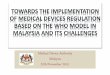 Medical Device Authority Malaysia 22th November 2013 · Surgical Instruments, Implants & Clinical Devices Healthcare Equipment Technology Latex ... •Exporters Users.. gives powers
