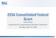 ESSA Consolidated Federal Grant. RI_5. ESSA-Application... · ESSA Consolidated Federal Grant. Carlos Garza. Association for Compensatory Educators Conference. Thursday, April 30,