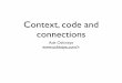 Context, code and connectionsgotocon.com/dl/goto-amsterdam-2012/slides/... · ifttt.com. Code. #DevExp? Developer Experience? 1 UX techniques for developer-facing products 2 Focus