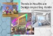 Trends in Healthcare Design impacting Austin€¦ · “The median age in Austin’s metro area is 35, three years younger than the national figure, and millennials— who are . known