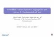 Embedded Domain Speci c Languages in Idris Lecture 1: Fundamentals of … · 2015-07-08 · Embedded Domain Speci c Languages in Idris Lecture 1: Fundamentals of Idris Edwin Brady