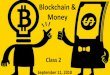 15.S12 F18 Session 2: Money, Ledgers, and Bitcoin · • We now Live in an Electronic Currency Age • Many Efforts have been made at Cryptographic Digital Currencies • Nakamoto’s