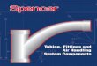 Tubing, Fittings and Air Handling System Components...As an air and gas handling specialist, Spencer offers a wide range of stock light gauge metallic tubing and the companion fittings