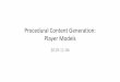 Procedural Content Generationsurban6/2019fa-gameAI/... · 2019-11-07 · play content and estimate quality –Usually calculate statistics about the agents’ behavior/playing style