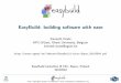 EasyBuild: building software with easekehoste/EasyBuild-intro-Espoo_20150504.pdf · EasyBuild: building software with ease Kenneth Hoste HPC-UGent, Ghent University, Belgium ... Scientists