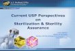 Current USP Perspectives on Sterilization & Sterility ...€¦ · Aseptic Processing Environments Presents an entirely new perspective on environmental control relying on incident