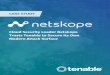 Cloud Security Leader Netskope Trusts Tenable to Secure ......3. Prioritizing analysis and response, based on enriching continuous vulnerability results with context. This approach