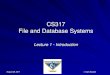 CS317 File and Database Systemsmercury.pr.erau.edu/~siewerts/cs317/documents/Lectures/Fall-2017/... · File and DB Systems Experience 2002-2006 – Emulex (Intel), Chip -down Fiber