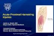 Acute Proximal Hamstring Injuries - ce.mayo.edu · Acute Hamstring Tears: Etiology and Mechanism • 12% of hamstring injures involve a tear or avulsion of the proximal hamstring