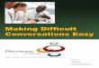 MAKING DIFFICULT CONVERSATIONS EASYMAKING DIFFICULT CONVERSATIONS EASY copyriht eflectiveness institute inc. 21 Webinar Note Sheets Identify the TRIGGERS of conflict Recognize the