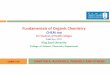 Fundamentals of OrganicChemistry · Fundamentals of OrganicChemistry CHEM 109 For Students of Health Colleges Credit hrs.: (2+1) King Saud University College of Science, Chemistry