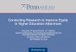 Conducting Research to Improve Equity in Higher …centerforpostsecondarysuccess.org/.../2016/10/PernaPPT.pdfConducting Research to Improve Equity in Higher Education Attainment COLLEGE