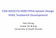 CDA 4253/CIS 6930 FPGA System Design VHDL Testbench ... haozheng/teach/cda4253/slides/vhdl-  · PDF file 5 Testbench Defined Testbench= VHDL entitythatapplies stimuli (drives the