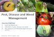 Pest, Disease and Weed Management - WordPress.com … · 3. Pest/ Disease Management and Control •Diseases are another type of agricultural pest which severely threaten crop production