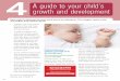 4 A guide to your child’s growth and development 4 - A guide to...A guide to your child’s growth and development The staff in these settings will join you and the Healthy Child,