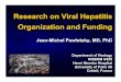 Research on Viral Hepatitis Organization and Funding · Research on Viral Hepatitis Organization and Funding. Jean-Michel . Pawlotsky, MD, PhD. Department of Virology . INSERM U635