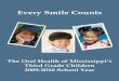 Every Smile Counts1713,151,63,pdf/OralHealthThirdGrade2009.pdfThe MSDH Office of Oral Health continues to promote a School-Based Dental Sealant Program that provides dental sealants