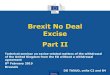 Brexit No Deal Excise Part II · Agenda 1. Adoption of the agenda 2. Update on the preparedness activities coordinated by the Commission 3. Overview and update on Brexit without a