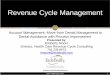 Revenue Cycle Management - National Rural Health ......Revenue Cycle Management Presented by: Kimberly Moore Director, Health Care Revenue Cycle Consulting 701.239.8673 kmoore@eidebailly.com