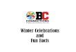 Winter Celebrations and Fun Facts - Bonita Canyon …Winter Celebrations and Fun Facts HANUKKAH Jewish people celebrate Hanukkah, a holiday honoring the Maccabees's victory over King