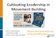 Cultivating Leadership in Movement Building€¦ · Cultivating Leadership in Movement Building Call in Information: 1-650-479-3208 Access code: 665 425 804 Please chat host with