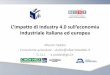Limpatto di Industry 4.0 sulleconomia - GISI · Limpatto di Industry 4.0 sulleconomia industriale italiana ed europea Alberto Taddei Consulente aziendale - studio@albertotaddei.it