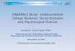 DREAMers Study: Undocumented College Students, Social ......DREAMers Study: Undocumented College Students, Social Exclusion and Psychological Distress Rosalie A. Torres Stone, PhD