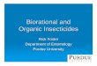 Biorational and Organic Insecticides - Extension Entomology · Biorational and Organic Insecticides Rick Foster Department of Entomology Purdue University. Disclaimer Some parts of