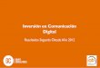 Inversión en Comunicación Digitalboletines.prisadigital.com/inversiencomunicacidigital_2013.pdf · Estudio Inversión en Comunicación Digital (Segunda Edición) 10 Se ha ponderado