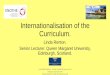 Internationalisation of the Curriculum. · 2018-11-19 · Created / delivered curriculum: (how translated practice). Received / understood curriculum (students understanding) Hidden