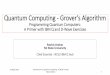 Quantum Computing - Grover’s Algorithmmueller/qc/qc-tut/ASPLOS19-Grover.pdf14-April-2019 Introduction to Quantum Computing - ASPLOS Tutorial Patrick Dreher. Grover Algorithm •