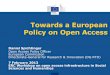 Towards a European Policy on Open Access - ERC: European Research … · 2017-03-10 · Daniel Spichtinger Open Access Policy Officer European Commission Directorate-General for Research
