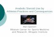Anabolic Steroid Use by Athletes:Practices and Consequences · Short-Term Effects (cont.) For women, additional side effects include: • growth of facial hair • deepened voice