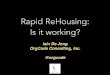 Rapid ReHousing: Is it working?endhomelessness.org/wp...re-housing-toolkit-slides.pdf · • From the handy conference program at Alliance conferences: Rapid re-housing is an intervention