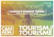 ONE YEAR OF PROGRESS...CANADA’S TOURISM VISION: ONE YEAR OF PROGRESS 2 World-class tourism In 2017, Canada had its best year ever for international visitors coming to Canada. Canada’s