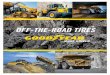 OFF-THE-ROAD TIRES OTR Tyre Range 2014.pdfGoodyear® off-the-road tires bring the muscle to help your hardworking equipment get the job done with greater efficiency. With premium tread