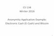 CS 134 Winter 2016 Anonymity Application Example: Electronic …keldefra/teaching/fall2016/uci... · 2016-11-24 · find pre-images that map to the same point = p,q ... In 2016 Large