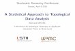 Data Analysis A Statistical Approach to Topological...A Statistical Approach to Topological Data Analysis Stochastic Geometry Conference Nantes, April 6 2016 I - Introduction : Statistics
