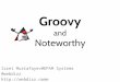 Groovy and Noteworthy - jug.uajug.ua/wp-content/uploads/2014/03/Groovy-and-Noteworthy.pdf · Geb is a browser automation solution brings together the power of WebDriver, the elegance