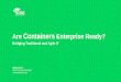 Are Containers Enterprise Ready? · PDF file 2017-12-14 · Are Containers Enterprise Ready? Bridging Traditional and Agile IT Michal Svec Senior Product Manager ... Mini SUSE Linux