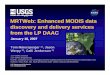 MRTWeb: Enhanced MODIS data discovery and delivery ...MRTWeb: Enhanced MODIS data discovery and delivery services from the LP DAAC January 18, 2007 Tom Maiersperger 1§, Jason Werpy