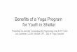 Benefits of Yoga Program for Youth in Shelter · Benefits of a Yoga Program . for Youth in Shelter. Presented by Jennifer Cousineau BS Psychology and E-RYT 200. Joli Guenther, LCSW,